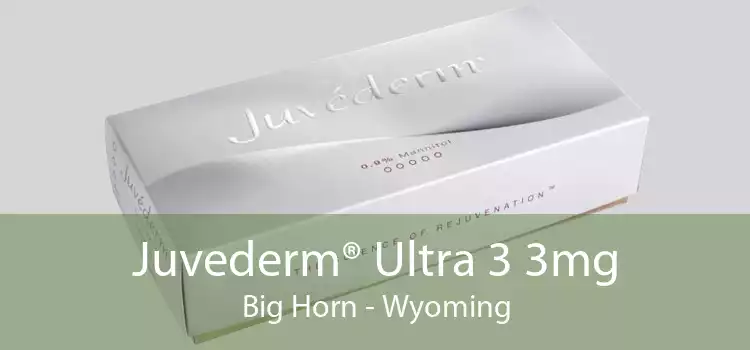 Juvederm® Ultra 3 3mg Big Horn - Wyoming