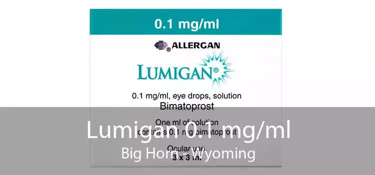 Lumigan 0.1 mg/ml Big Horn - Wyoming